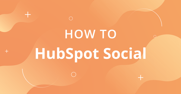 How-to HubSpot Social